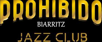 Prohibido - Jazz Club Biarritz