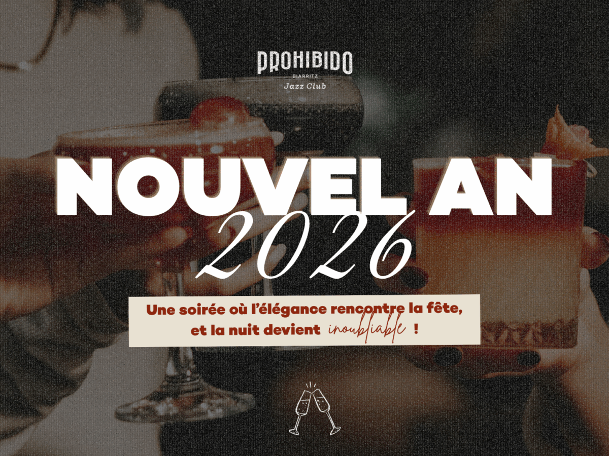 Nouvel An 2026 au Prohibido Jazz Club de Biarritz