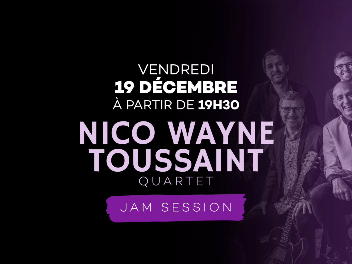Nico Wayne Toussaint, Jam session - Ven 19 Dec