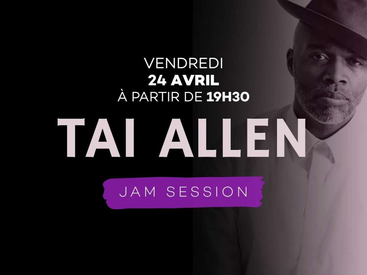 Tai Allen (Brooklyn) pour une Jam Session ! 24 Avril 2026