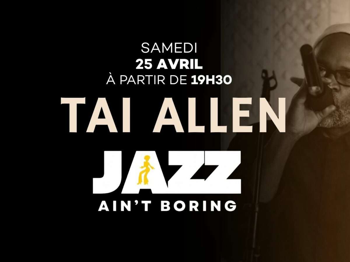 Tai Allen (Brooklyn) - "Jazz Ain't Boring" ! 25 Avril 2026
