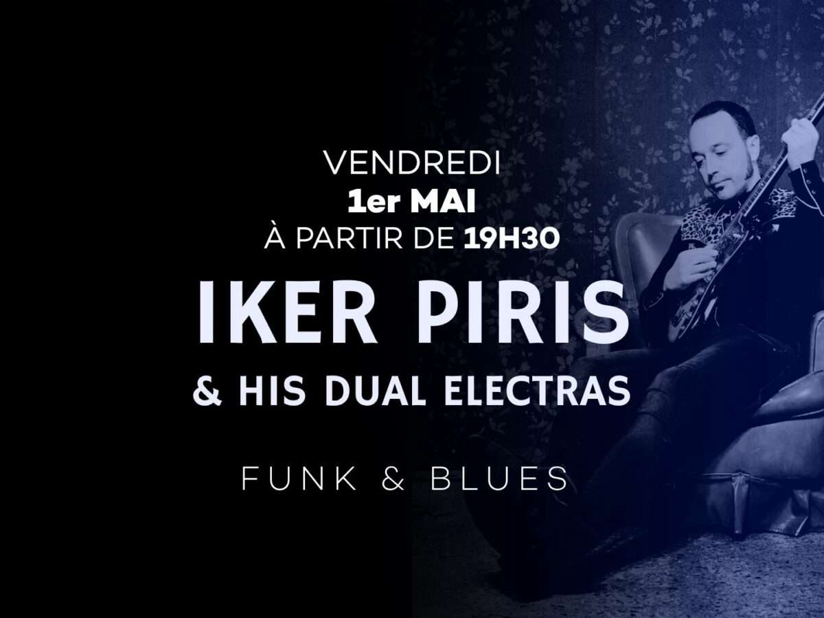 Iker Piris & his Dual Electras en concert ! 1er Mai 2026