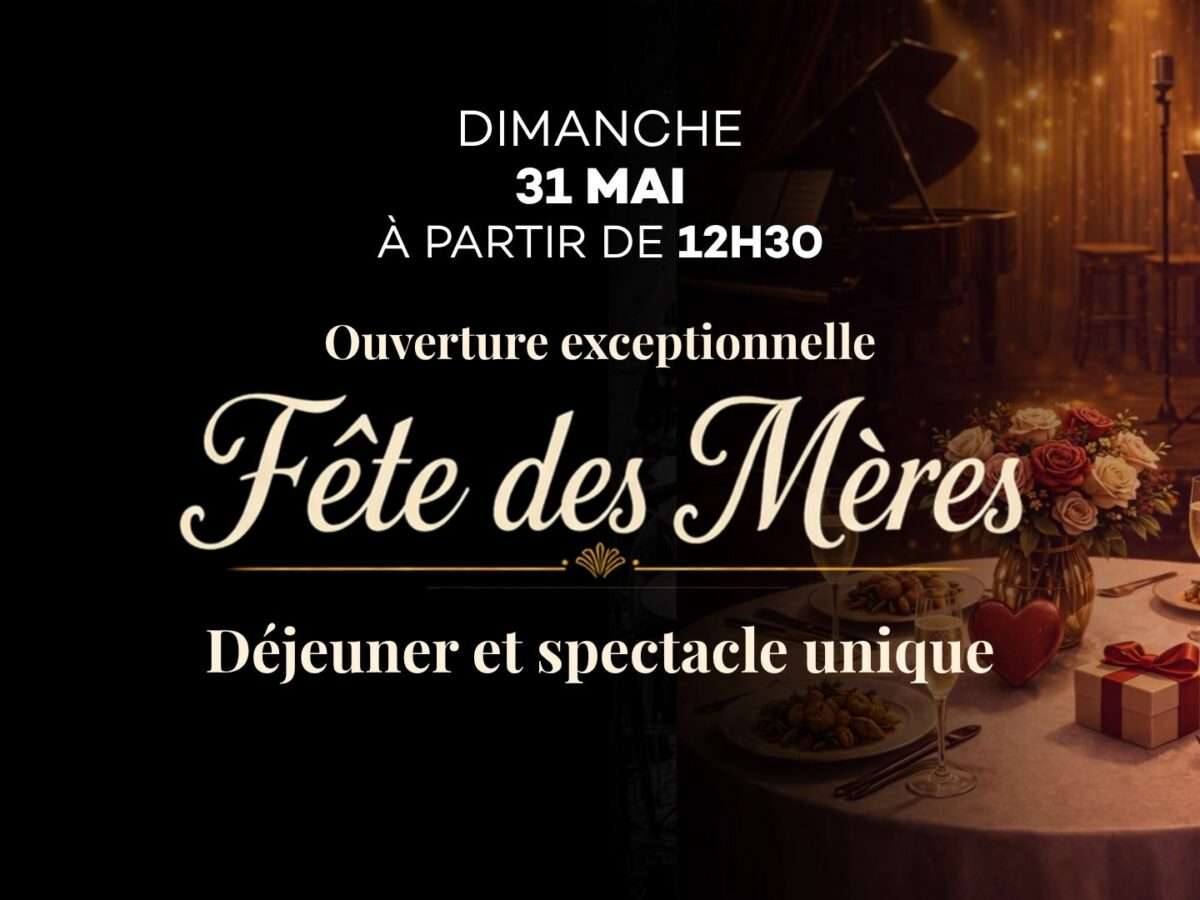 Déjeuner-Spectacle Fête des Mères ! 31 Mai 2026