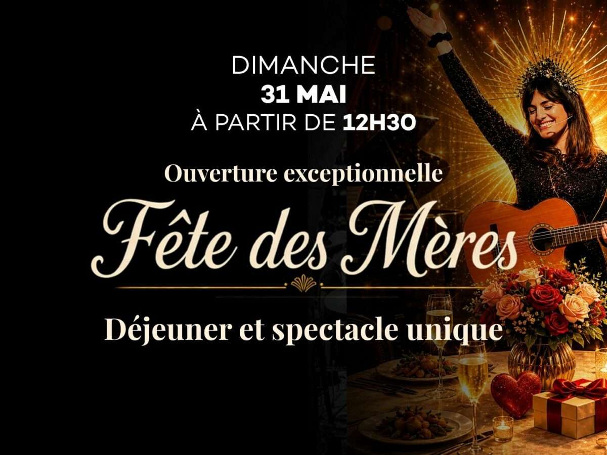 Déjeuner-Spectacle Fête des Mères ! 31 Mai 2026