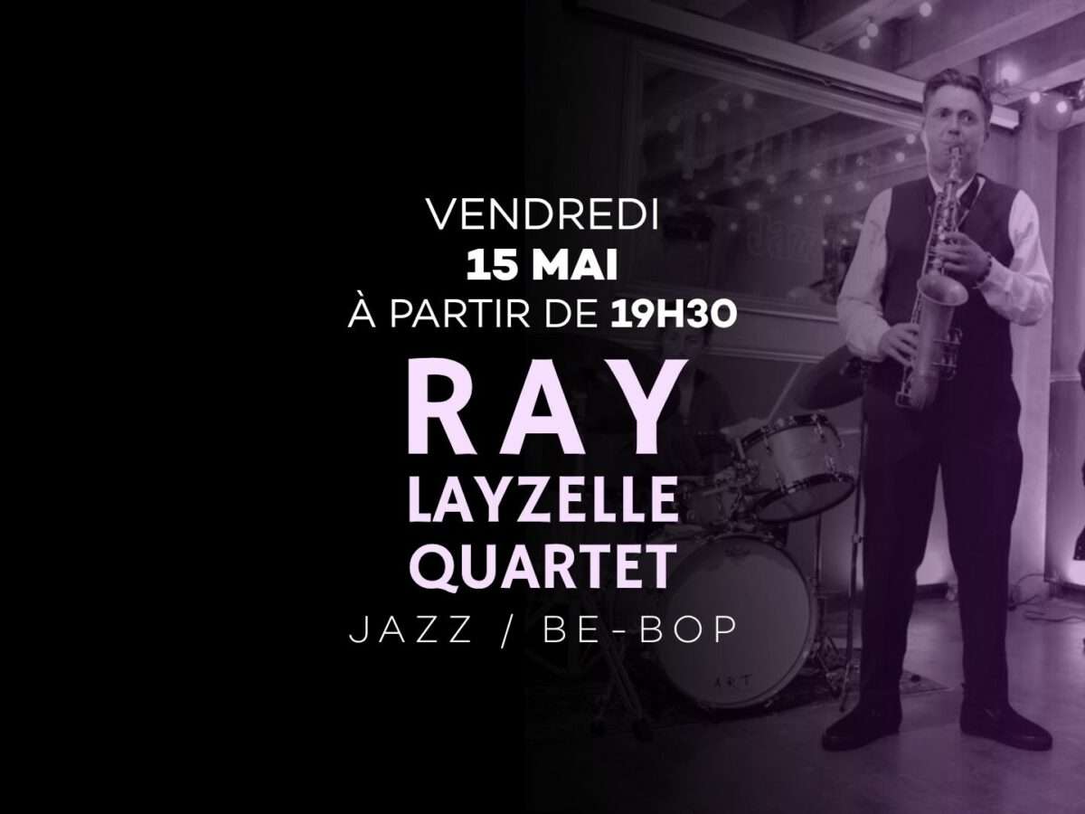 Ray Layzelle Quartet en concert ! 15 mai 2026