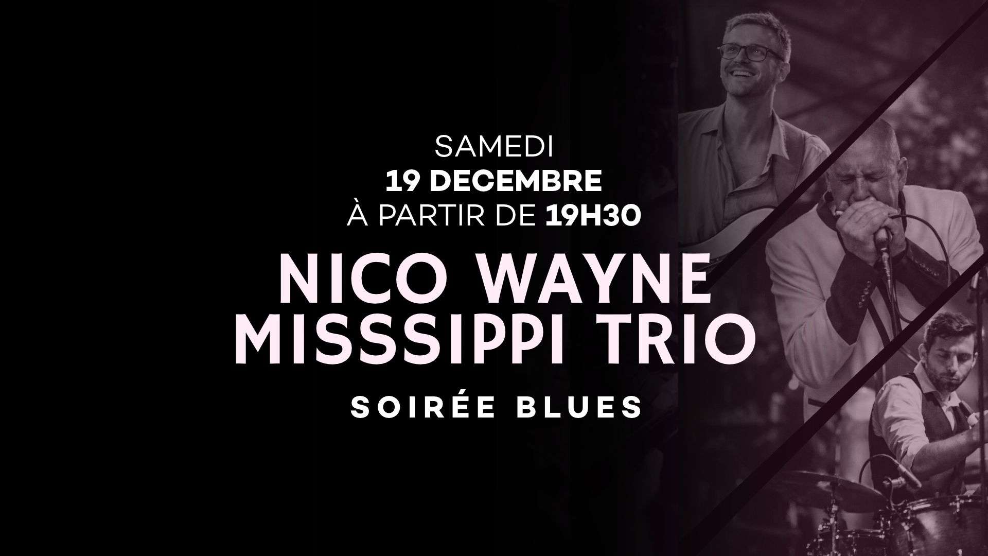Nico Wayne MiSSSippi Trio ! 19 Décembre 2026